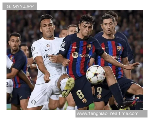 意甲激战巴萨与切尔西战成平局逆转瞬间引发全场热烈反响